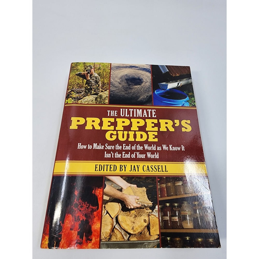 The Ultimate Prepper's Guide Survival Manual Jay Cassell Skyhorse Publishing2014